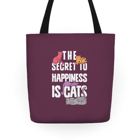 The Secret To Happiness Is Cats Tote