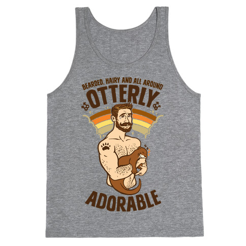 Bearded Hairy and All Around Otterly Adorable Tank Top