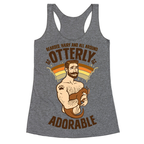 Bearded Hairy and All Around Otterly Adorable Racerback Tank Top