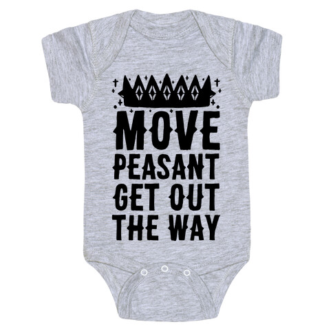 Move Peasant Get Out The Way Baby One-Piece