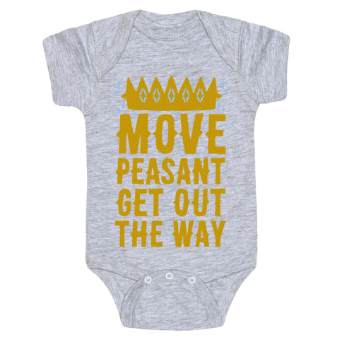 Move Peasant Get Out The Way Baby One-Piece