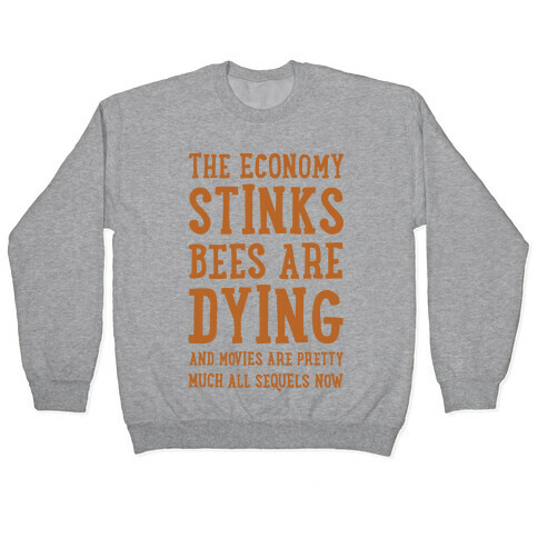The Economy Stinks Bees Are Dying Pullover