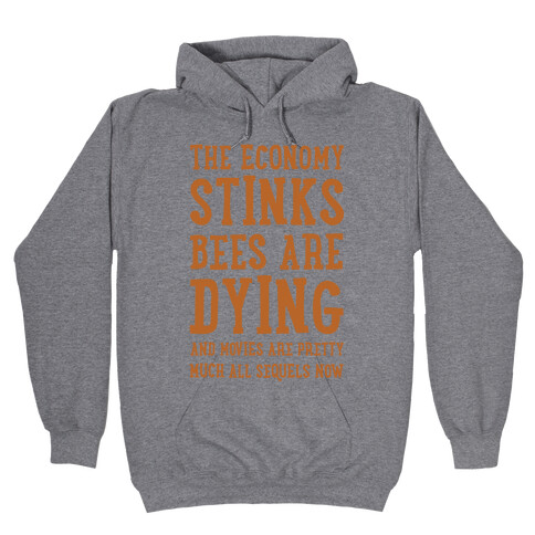 The Economy Stinks Bees Are Dying Hooded Sweatshirt