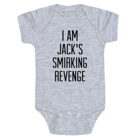 I Am Jack's Smirking Revenge Baby One-Piece