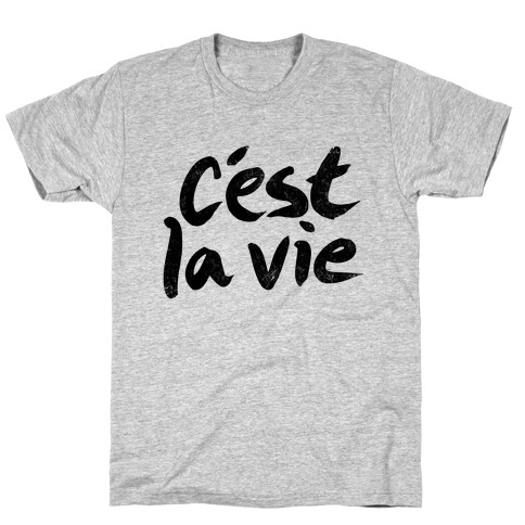 C'est La Vie T-Shirt