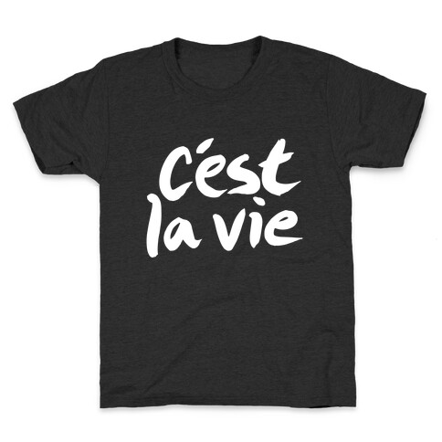 C'est La Vie Kids T-Shirt