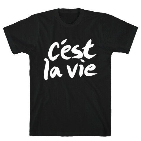 C'est La Vie T-Shirt