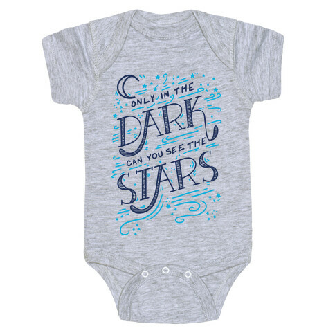 Only In The Dark Can You See The Stars Baby One-Piece