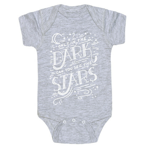 Only In The Dark Can You See The Stars Baby One-Piece