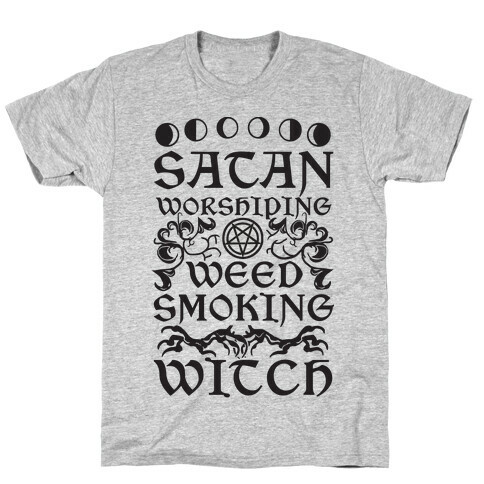 Satan Worshiping Weed Smoking Witch T-Shirt