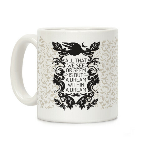 All That We See Or Seem Is But A Dream Within A Dream Coffee Mug