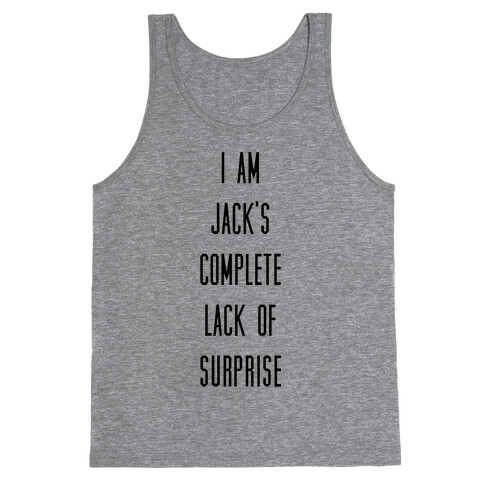 I Am Jacks Complete Lack of Suprise Tank Top