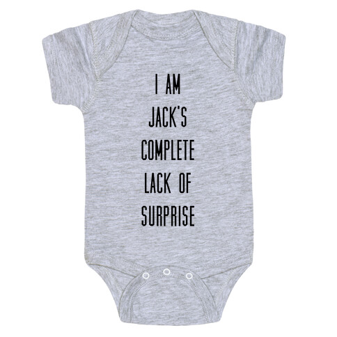 I Am Jacks Complete Lack of Suprise Baby One-Piece