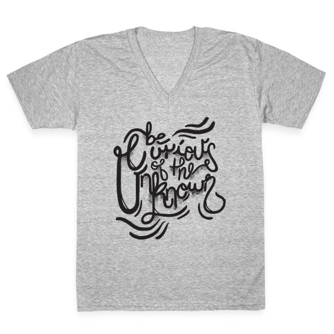 Be Curious Of The Unknown V-Neck Tee Shirt