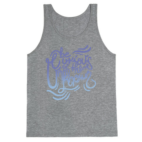 Be Curious Of The Unknown Tank Top