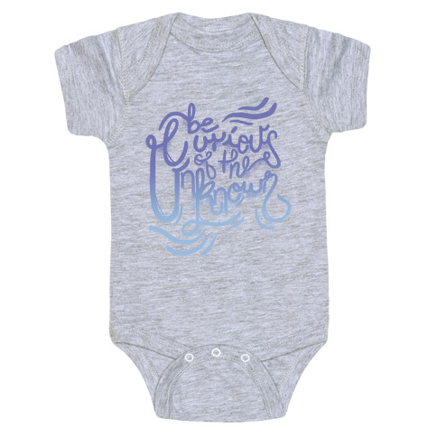 Be Curious Of The Unknown Baby One-Piece