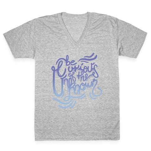 Be Curious Of The Unknown V-Neck Tee Shirt