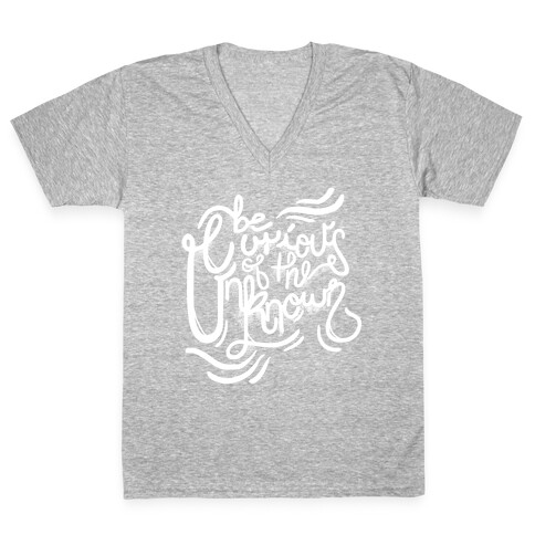 Be Curious Of The Unknown V-Neck Tee Shirt