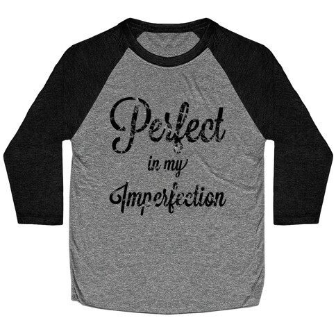 Perfect in my Imperfection (Hoodie) Baseball Tee