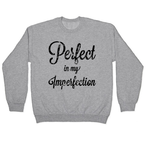 Perfect in my Imperfection (Hoodie) Pullover