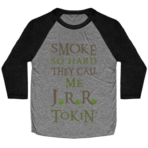 Smoke So Hard They Call Me J.R.R. Tokin' Baseball Tee