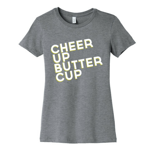 Cheer Up Buttercup Womens T-Shirt