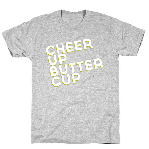 Cheer Up Buttercup T-Shirt