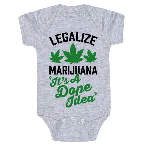 Legalize Marijuana: It's A Dope Idea Baby One-Piece