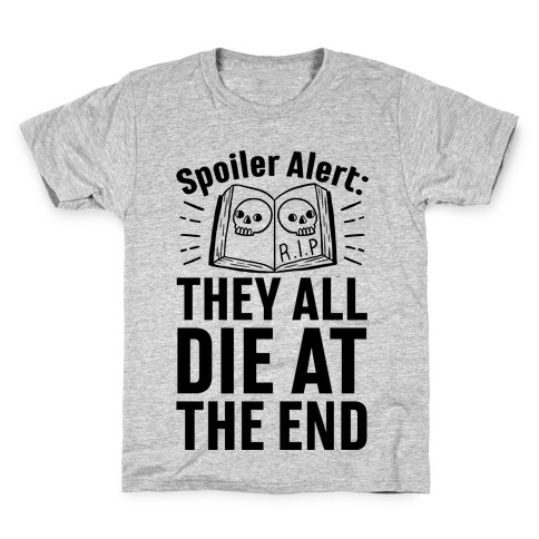 Spoiler Alert: They All Die At The End Kids T-Shirt