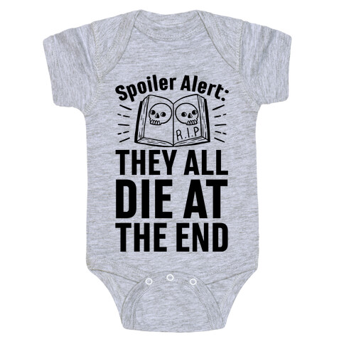 Spoiler Alert: They All Die At The End Baby One-Piece