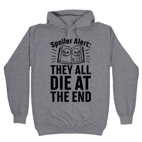 Spoiler Alert: They All Die At The End Hooded Sweatshirt