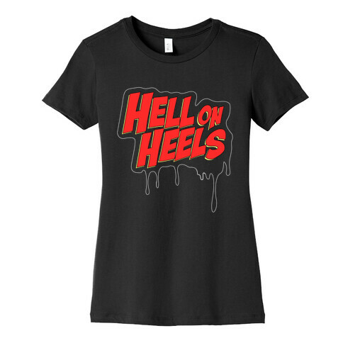 Hell on Heels Womens T-Shirt