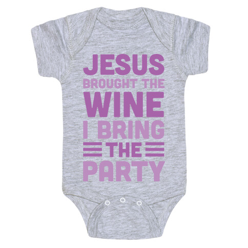 Jesus Brought The Wine I Bring The Party Baby One-Piece