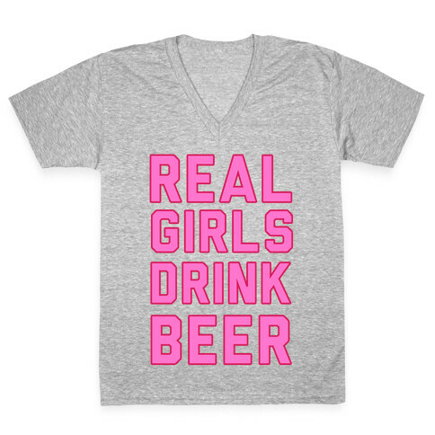 Real Girls Drink Beer V-Neck Tee Shirt