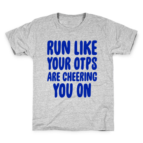 Run Like Your OTPs Are Cheering You On Kids T-Shirt