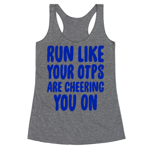 Run Like Your OTPs Are Cheering You On Racerback Tank Top
