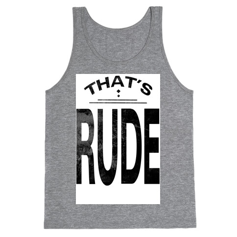 That's Rude! Tank Top