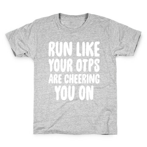 Run Like Your OTPs Are Cheering You On Kids T-Shirt