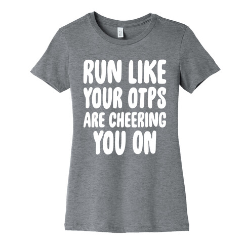 Run Like Your OTPs Are Cheering You On Womens T-Shirt
