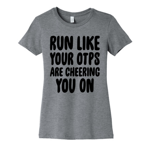 Run Like Your OTPs Are Cheering You On Womens T-Shirt