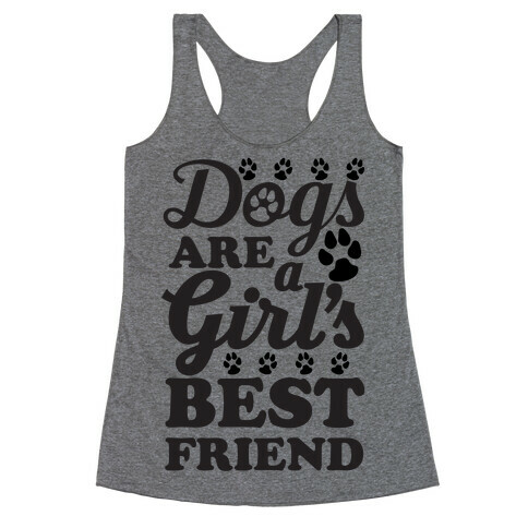 Dogs Are A Girls Best Friend Racerback Tank Top