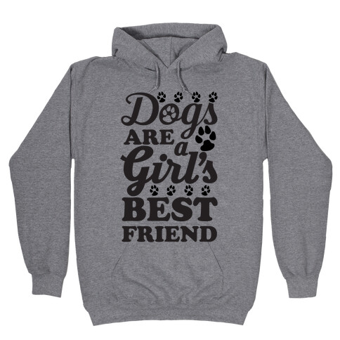 Dogs Are A Girls Best Friend Hooded Sweatshirt