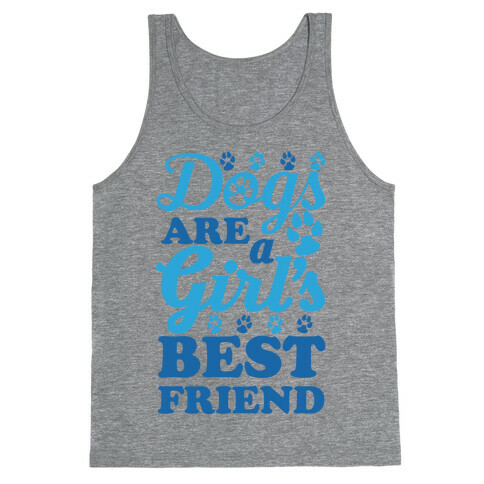 Dogs Are A Girls Best Friend Tank Top