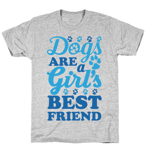 Dogs Are A Girls Best Friend T-Shirt