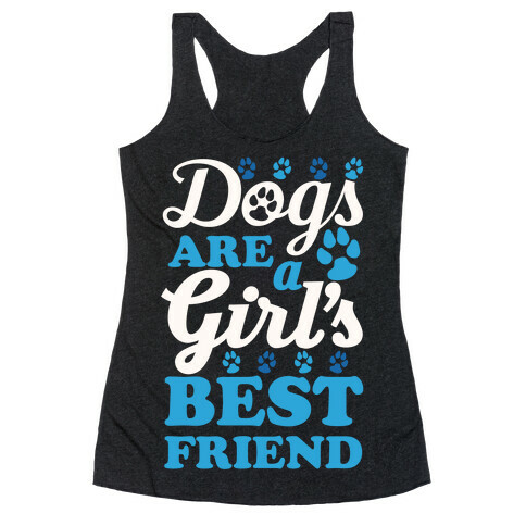 Dogs Are A Girls Best Friend Racerback Tank Top