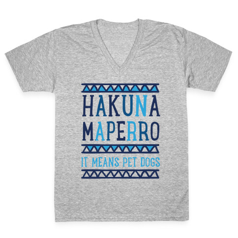 Hakuna Maperro It Means Pet Dogs V-Neck Tee Shirt