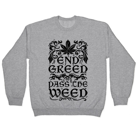 End Greed Pass The Weed Pullover