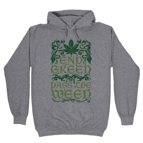 End Greed Pass The Weed Hooded Sweatshirt