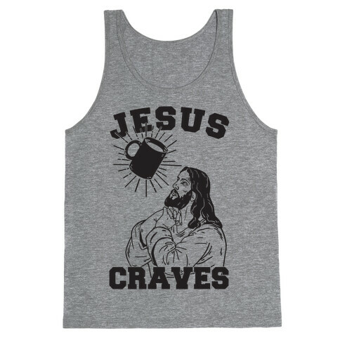 Jesus Craves Coffee Tank Top