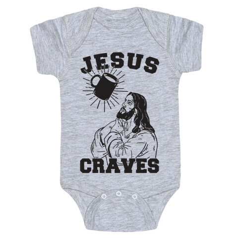 Jesus Craves Coffee Baby One-Piece
